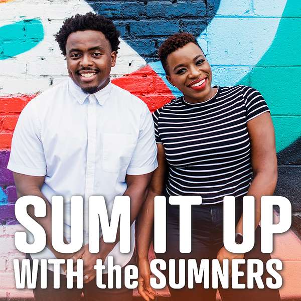 Sum It Up With The Sumners Podcast Artwork Image