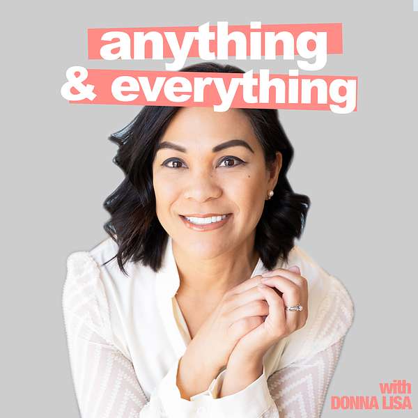 Anything and Everything with Donna Lisa Podcast Artwork Image