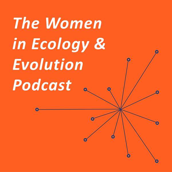 The Women in Ecology and Evolution Podcast Podcast Artwork Image