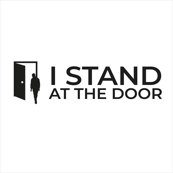 I Stand At The Door Podcast Artwork Image