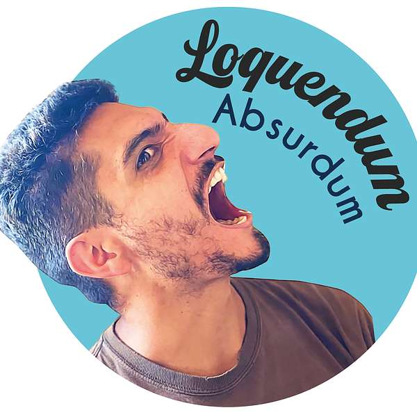 Loquendum Absurdum Podcast Artwork Image