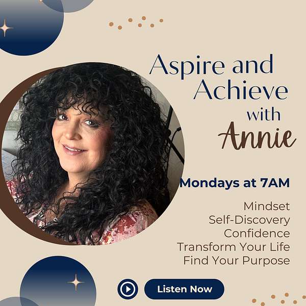 Aspire and Achieve with Annie Podcast Artwork Image