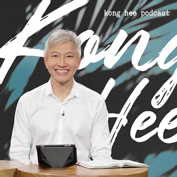 Kong Hee Podcast Podcast Artwork Image