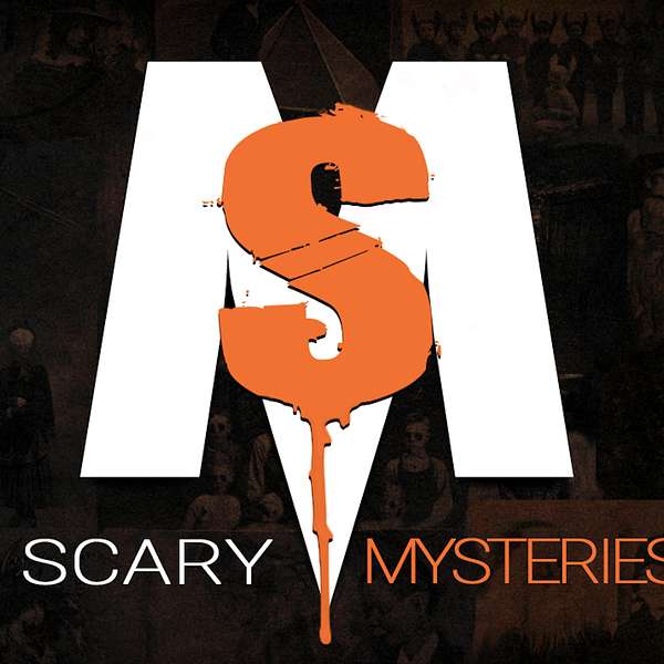Scary Mysteries Podcast Artwork Image