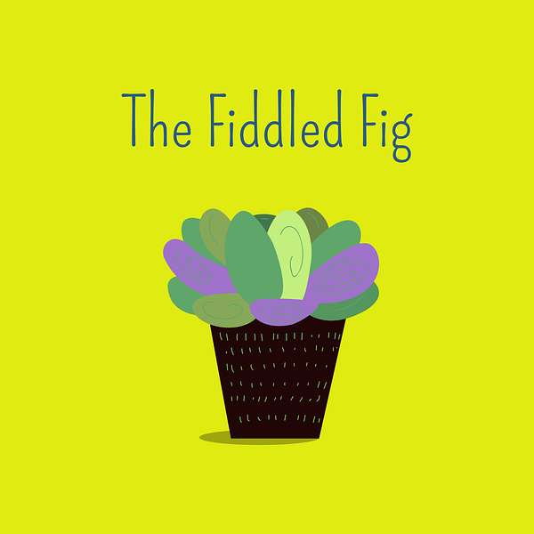 The Fiddled Fig Podcast Artwork Image