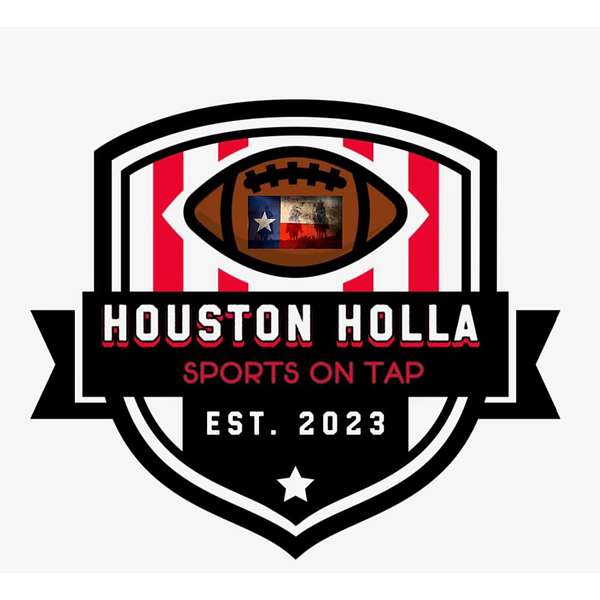 Houston Holla: Sports on Tap Podcast Artwork Image