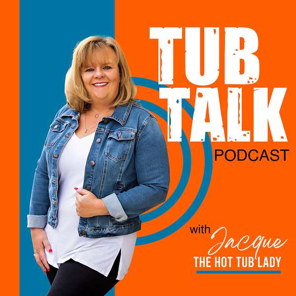 Tub Talk With The Hot Tub Lady Podcast Artwork Image