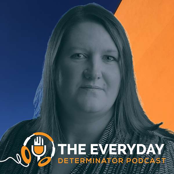 The Everyday Determinator Podcast  Podcast Artwork Image