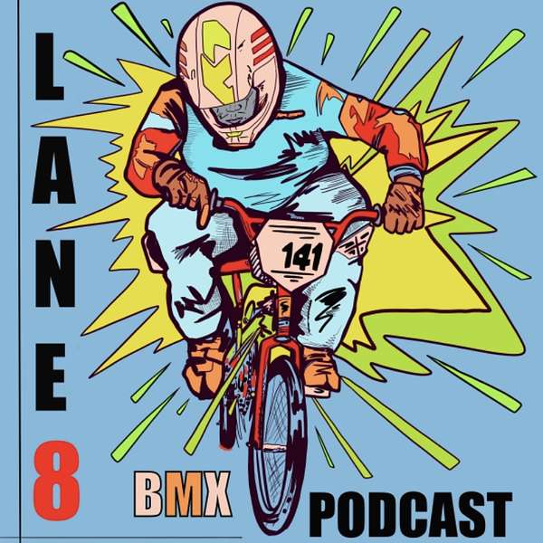 Lane 8 BMX Podcast  Podcast Artwork Image