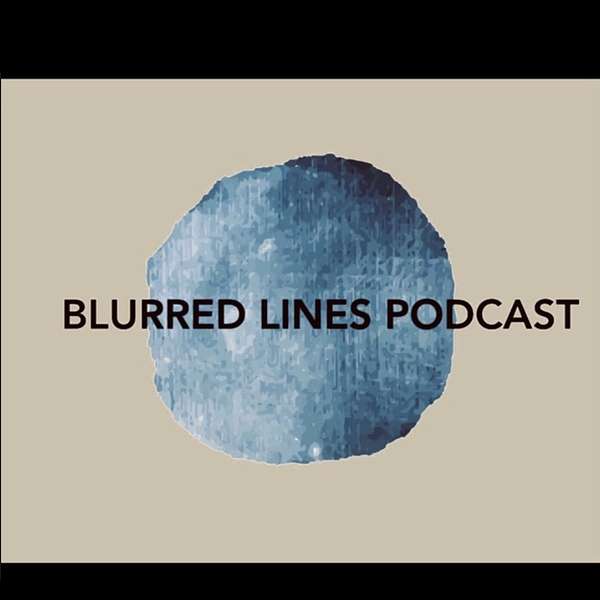 Blurred Lines Podcast  Podcast Artwork Image