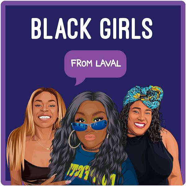 Black Girls From Laval Podcast Artwork Image