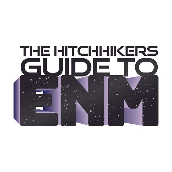 Hitchhikers' Guide To ENM Podcast Artwork Image