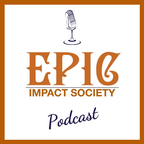 EPIC Impact Society Podcast Artwork Image
