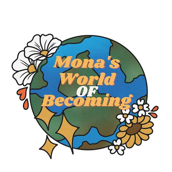 Mona's World of Becoming Podcast Artwork Image