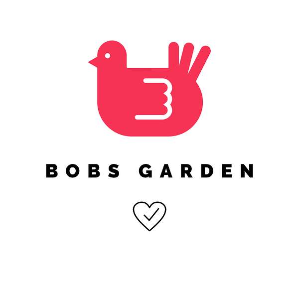 Bobs Garden Podcast Artwork Image