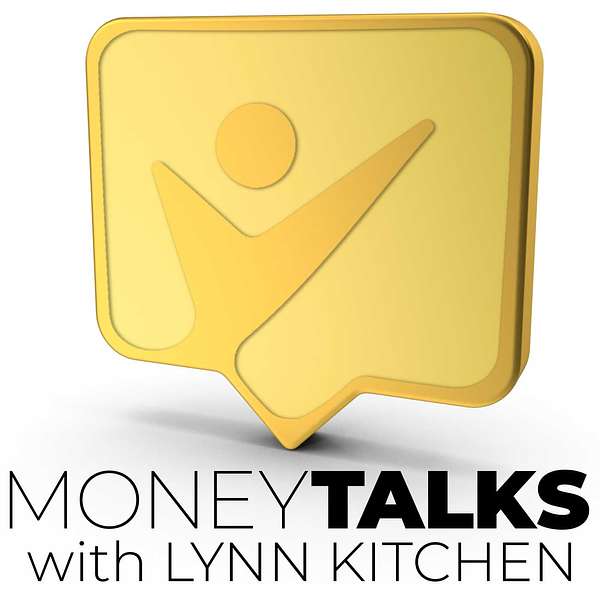 Money Talks! with Lynn Kitchen Podcast Artwork Image