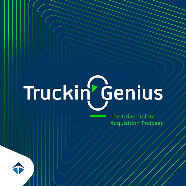 Artwork for Truckin' Genius | The Driver Talent Acquisition Podcast   