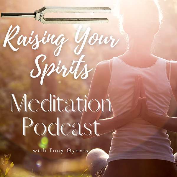 Raising Your Spirits Meditation Podcast Podcast Artwork Image