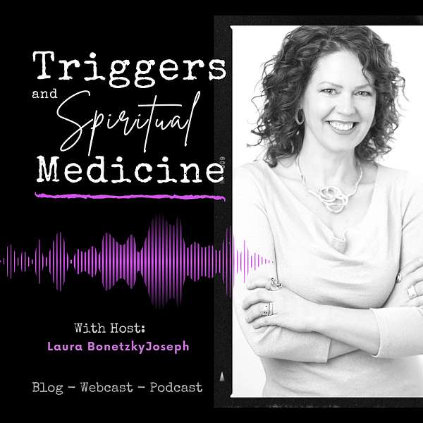 Triggers & Spiritual Medicine Podcast Artwork Image