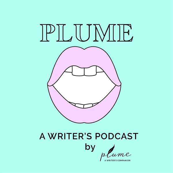 Plume: A Writer's Podcast Podcast Artwork Image