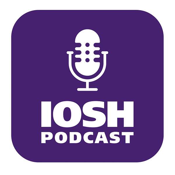 IOSH podcast Podcast Artwork Image