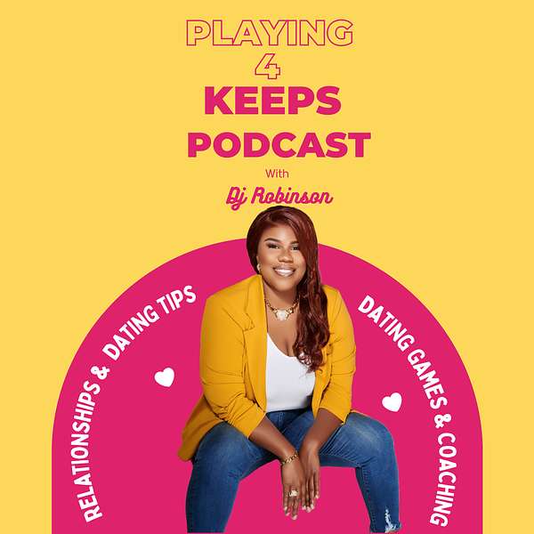 Playing 4 Keeps Dating  Podcast Artwork Image