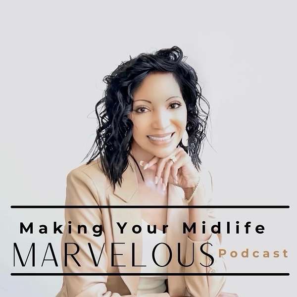 Making Your Midlife Marvelous Podcast Podcast Artwork Image