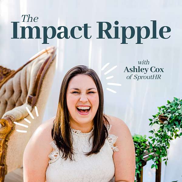Artwork for The Impact Ripple - Hiring and Leadership for Visionary Female Business Owners