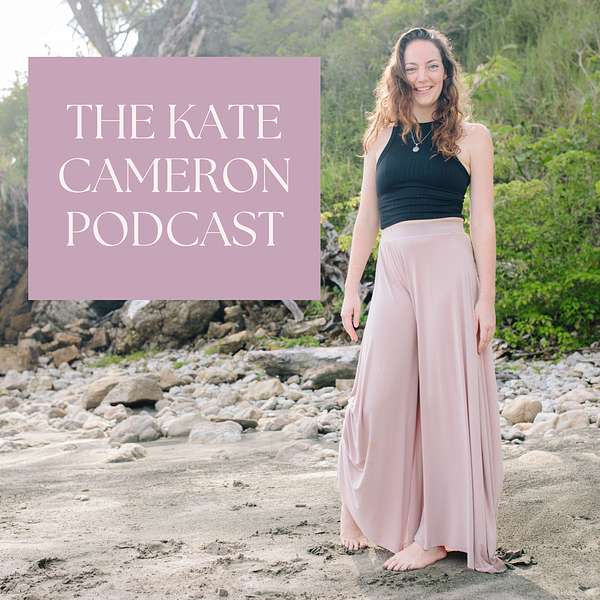 The Kate Cameron Podcast Podcast Artwork Image