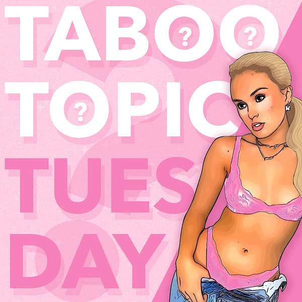 Taboo Topic Tuesday  Podcast Artwork Image