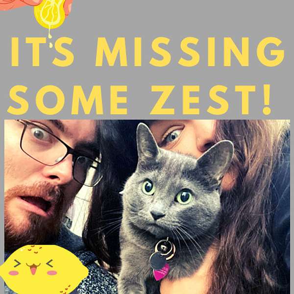 Its Missing Some Zest! Podcast Artwork Image