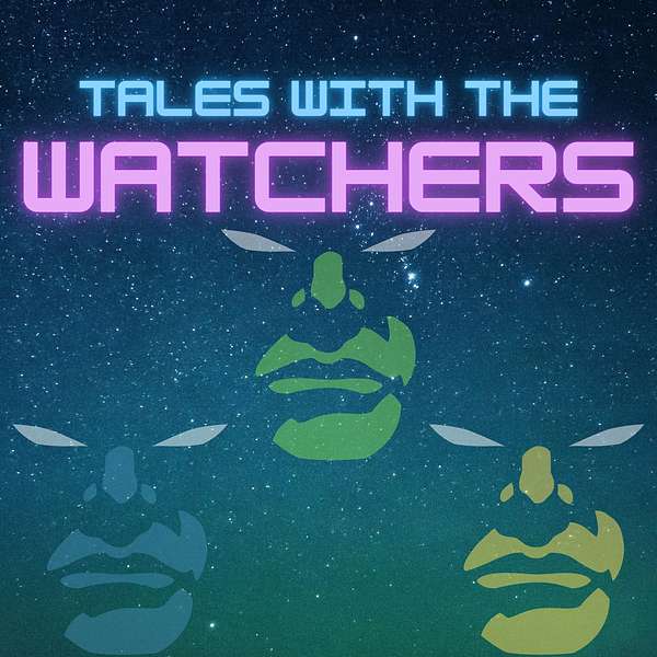 Tales with the Watchers  Podcast Artwork Image