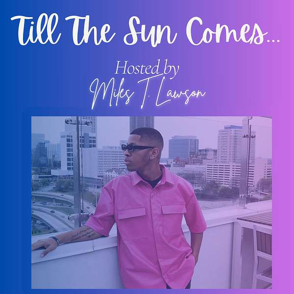 Till The Sun Comes... Podcast Artwork Image
