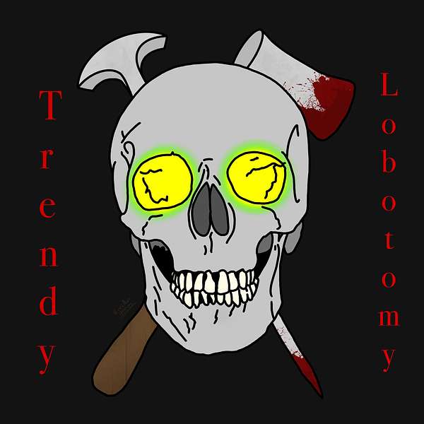 Trendy Lobotomy Podcast Podcast Artwork Image