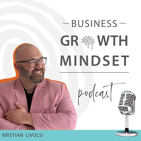 Business Growth Mindset Podcast Podcast Artwork Image