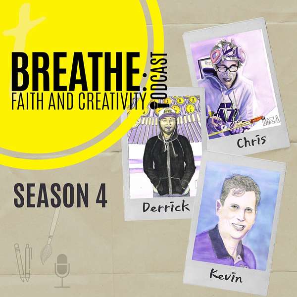 Breathe: Faith and Creativity Podcast Podcast Artwork Image