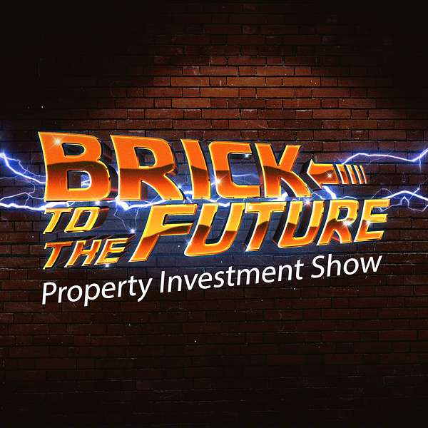 Brick to the Future: Property Investment Show Podcast Artwork Image