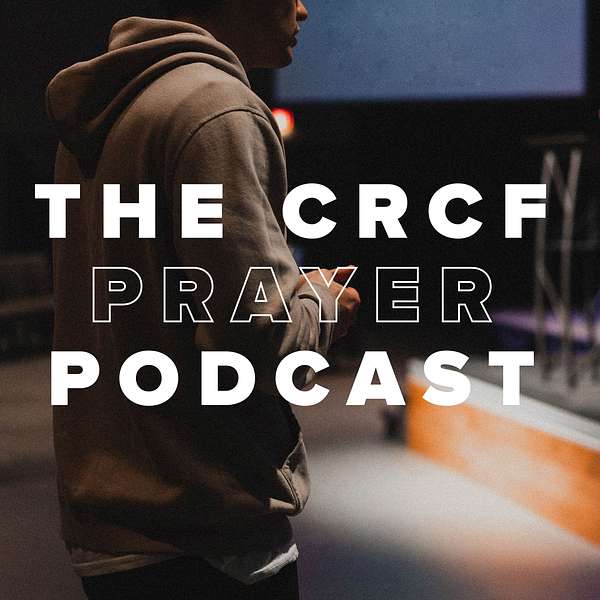 The CRCF Prayer Podcast Podcast Artwork Image