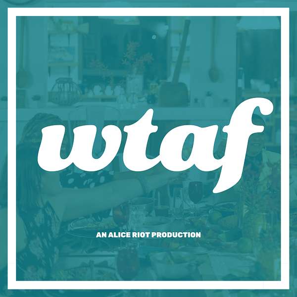 The WTAF Show  Podcast Artwork Image