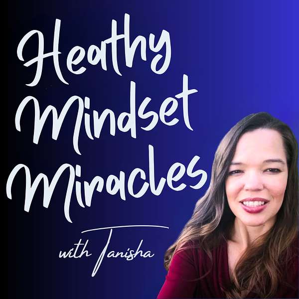 Healthy Mindset Miracles  Podcast Artwork Image