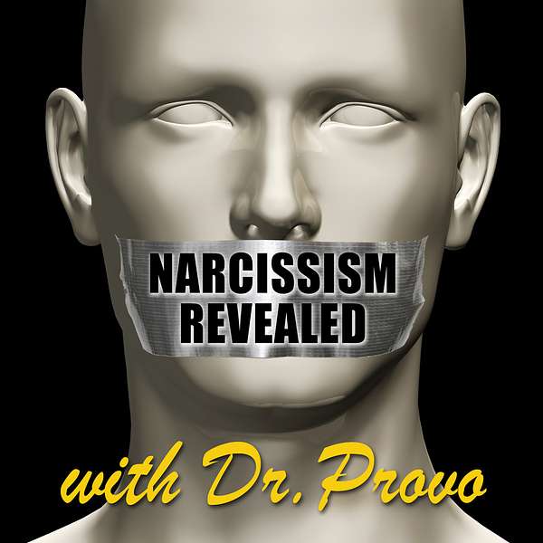 Narcissism Revealed with Dr. Provo Podcast Artwork Image