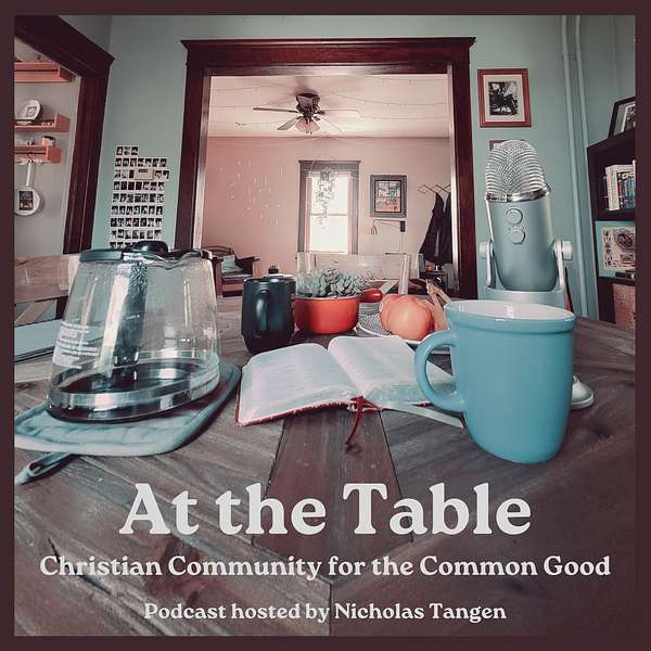 At the Table: Christian Community for the Common Good Podcast Artwork Image