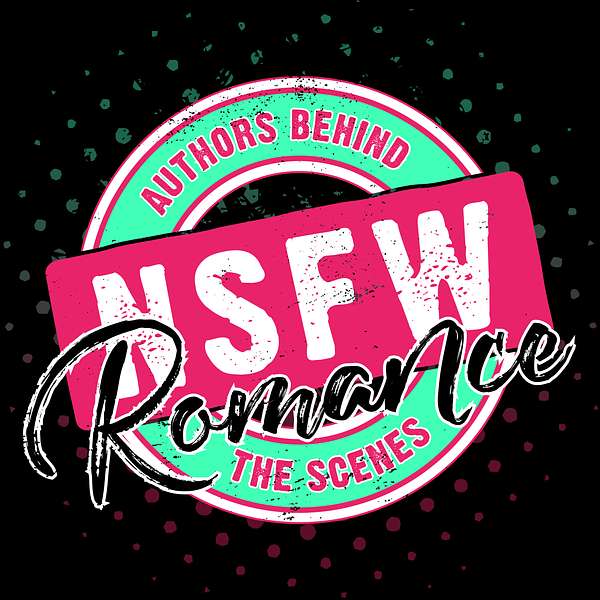NSFW Romance: Authors Behind the Scenes Podcast Artwork Image
