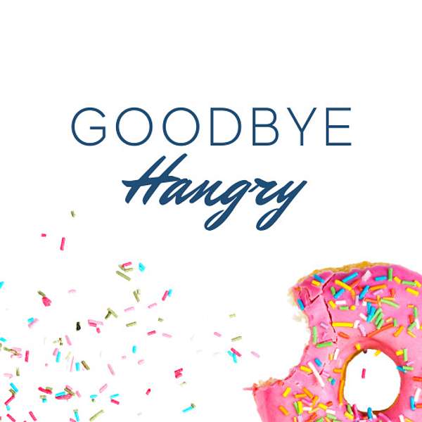 Goodbye Hangry Podcast Artwork Image
