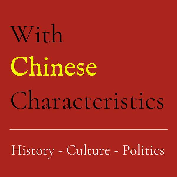With Chinese Characteristics Podcast Artwork Image