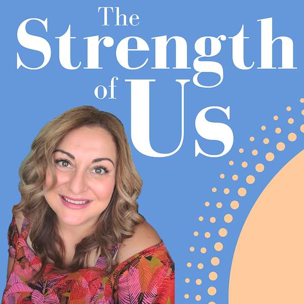 The Strength of Us Podcast Artwork Image