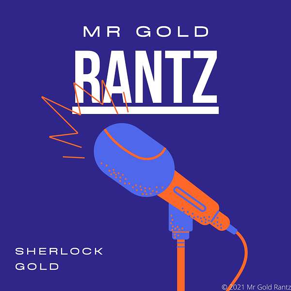 Mr Gold Rants Podcast Artwork Image