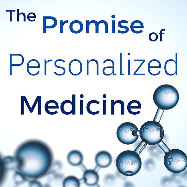 The Promise of Personalized Medicine Podcast Artwork Image