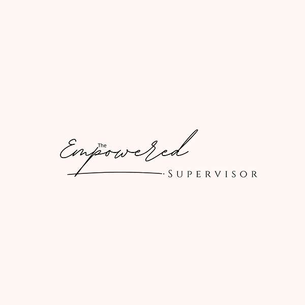 The Empowered Supervisor Podcast Artwork Image