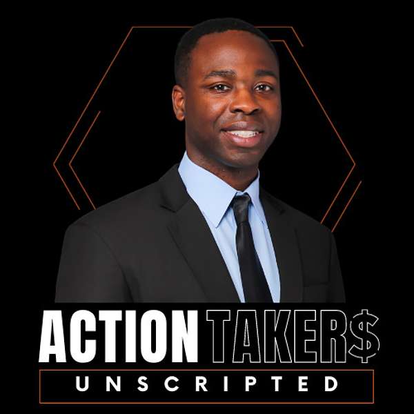 Action Takers Unscripted Podcast Artwork Image